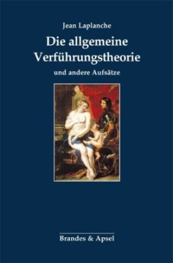 Die allgemeine Verführungstheorie und andere Aufsätze