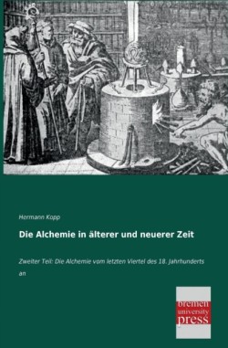 Alchemie in Alterer Und Neuerer Zeit