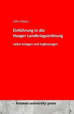 Einführung in die Haager Landkriegsordnung nebst Anlagen und Ergänzungen