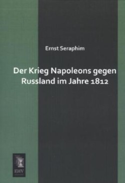 Krieg Napoleons Gegen Russland Im Jahre 1812