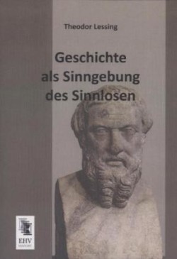 Geschichte ALS Sinngebung Des Sinnlosen
