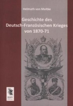 Geschichte Des Deutsch-Franzosischen Krieges Von 1870-71