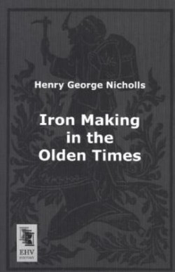 Iron Making in the Olden Times