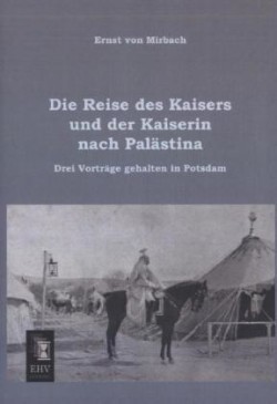 Reise Des Kaisers Und Der Kaiserin Nach Palastina