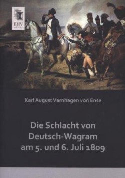 Schlacht Von Deutsch-Wagram Am 5. Und 6. Juli 1809