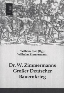 Dr. W. Zimmermanns Grosser Deutscher Bauernkrieg