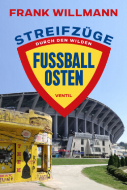 Streifzüge durch den wilden Fußball-Osten