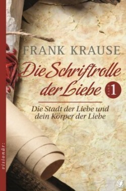 Die Schriftrolle der Liebe. Bd.1