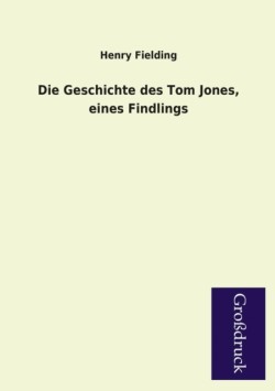 Geschichte Des Tom Jones, Eines Findlings