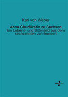 Anna Churfürstin zu Sachsen