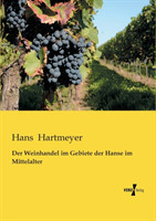 Weinhandel im Gebiete der Hanse im Mittelalter