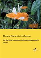 Auf einer Reise in Westindien und Südamerika gesammelte Pflanzen