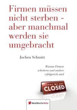 Firmen müssen nicht sterben - aber manchmal werden sie umgebracht