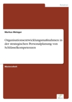 Organisationsentwicklungsmaßnahmen in der strategischen Personalplanung von Schlüsselkompetenzen