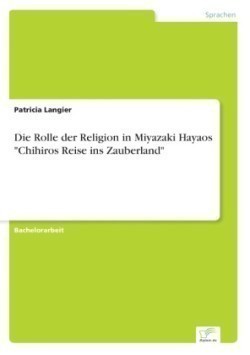 Rolle der Religion in Miyazaki Hayaos "Chihiros Reise ins Zauberland"