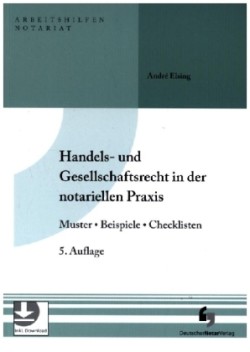 Handels- und Gesellschaftsrecht in der notariellen Praxis