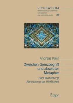 Zwischen Grenzbegriff und absoluter Metapher