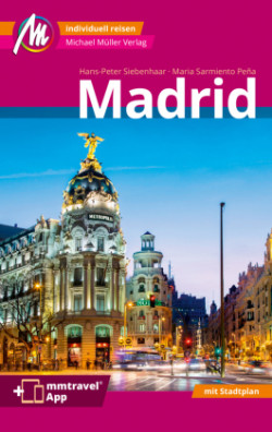 Madrid MM-City Reiseführer Michael Müller Verlag, m. 1 Karte