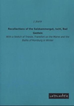Recollections of the Salzkammergut, Ischl, Bad Gastein