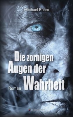 Die zornigen Augen der Wahrheit