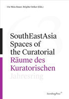 SouthEastAsia – Spaces of the Curatorial/Räume des Kuratorischen Jahresring 63