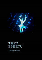 Theo Eshetu – The Body Electric