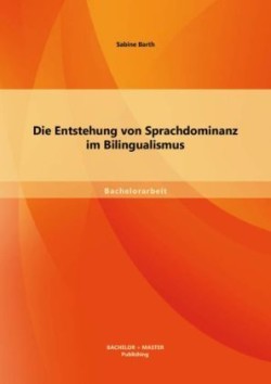 Entstehung von Sprachdominanz im Bilingualismus