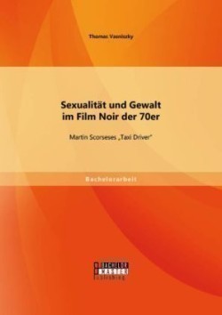 Sexualität und Gewalt im Film Noir der 70er