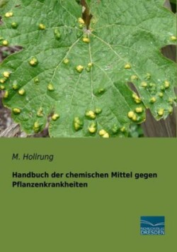 Handbuch der chemischen Mittel gegen Pflanzenkrankheiten