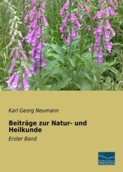 Beiträge zur Natur- und Heilkunde