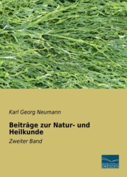 Beiträge zur Natur- und Heilkunde