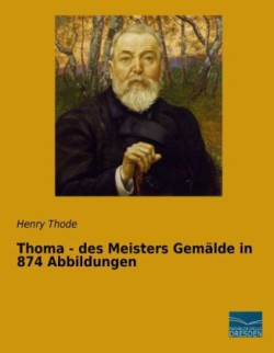 Thoma - des Meisters Gemälde in 874 Abbildungen