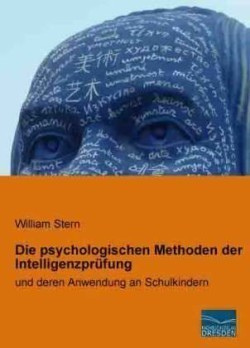 Die psychologischen Methoden der Intelligenzprüfung