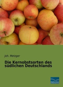 Die Kernobstsorten des südlichen Deutschlands