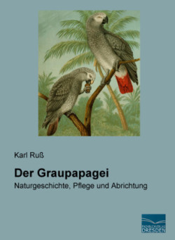 Der Graupapagei