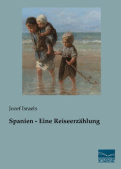 Spanien - Eine Reiseerzählung