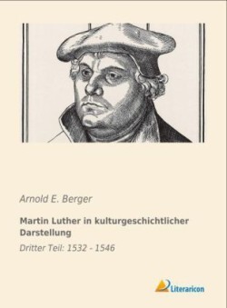 Martin Luther in kulturgeschichtlicher Darstellung