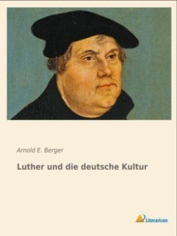 Luther und die deutsche Kultur