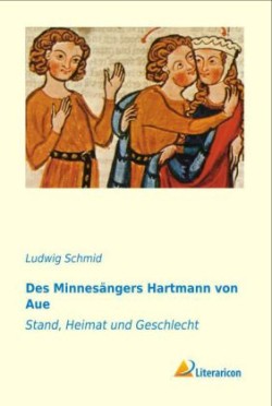 Des Minnesängers Hartmann von Aue