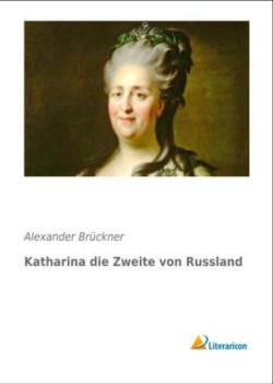 Katharina die Zweite von Russland