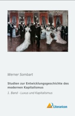 Studien zur Entwicklungsgeschichte des modernen Kapitalismus