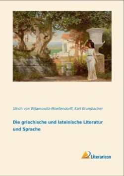 Die griechische und lateinische Literatur und Sprache