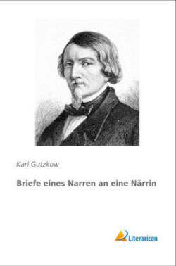 Briefe eines Narren an eine Närrin