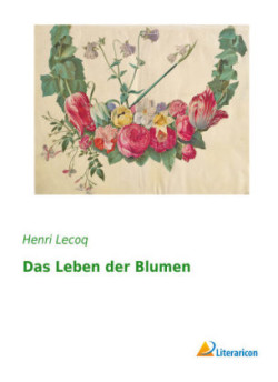 Das Leben der Blumen