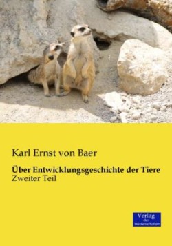 Über Entwicklungsgeschichte der Tiere