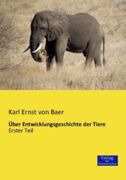 Über Entwicklungsgeschichte der Tiere