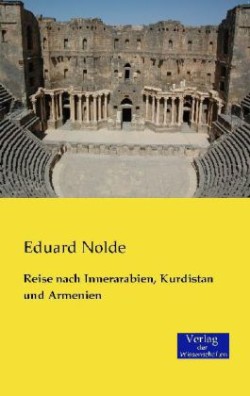 Reise nach Innerarabien, Kurdistan und Armenien