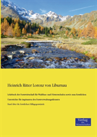 Lehrbuch der Forstwirtschaft für Waldbau- und Försterschulen sowie zum forstlichen Unterrichte für Aspiranten des Forstverwaltungsdienstes