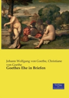 Goethes Ehe in Briefen