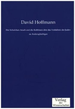 Schulchan-Aruch und die Rabbinen über das Verhältnis der Juden zu Andersgläubigen